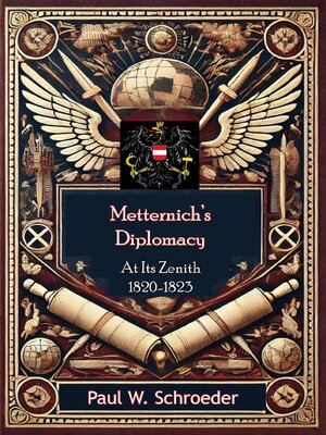 cover image of Metternich's Diplomacy at its Zenith, 1820-1823